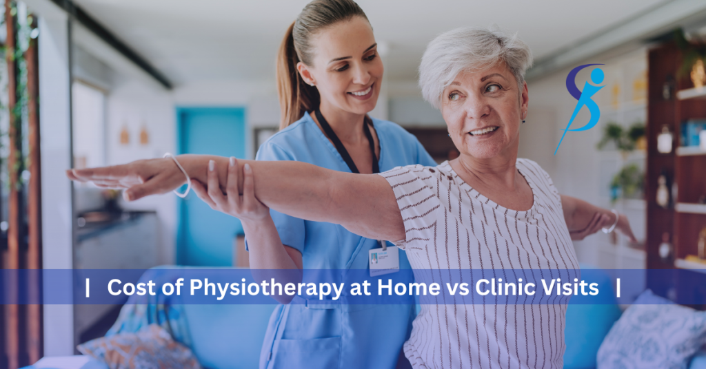 Cost of Physiotherapy at Home vs Clinic Visits