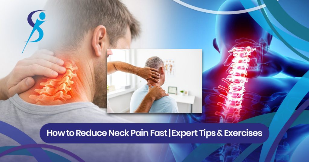 How to Reduce Neck Pain Fast; Expert Tips & Exercises